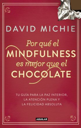 Por qué el Mindfulness es mejor que el chocolate