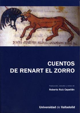 CUENTOS DE RENART EL ZORRO. Texto del manuscrito B, o de Cangé, según edición de