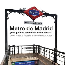 Metro de Madrid. ¿Por qué sus estaciones se llaman así?