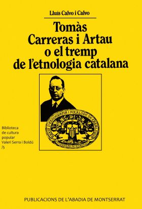 TOMAS CARRERAS I ARTAU O EL TREMP DE L'ETNOLOGIA CATALANA