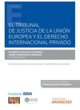 El Tribunal de Justicia de la Unión Europea y el Derecho internacional privado (