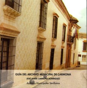 GUIA DEL ARCHIVO MUNICIPAL DE CARMONA