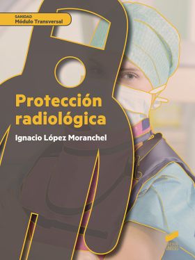 Protección radiológica (2.ª edición revisada y ampliada)