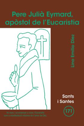 PERE JULIA EYMARD, APOSTOL DE LEUCARISTIA