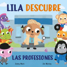 Lila descubre las profesiones (Abre y descubre. Libro de cartón con solapas)