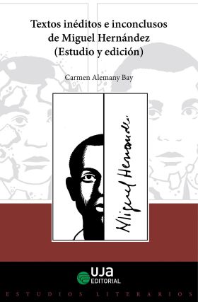 TEXTOS INEDITOS E INCONCLUSOS DE MIGUEL HERNANDEZ (ESTUDIO Y EDICION)