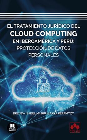 El tratamiento jurídico del cloud computing en Iberoamérica y Perú: protección d