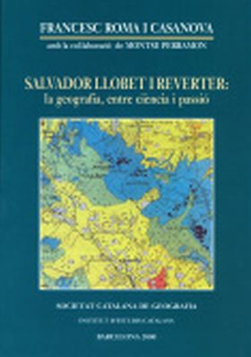 SALVADOR LLOBET I REVERTER : LA GEOGRAFIA, ENTRE CIÈNCIA I PASSIÓ