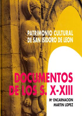 Patrimonio cultural de San Isidoro de León. Documentos de los siglos X-XIII Vol.