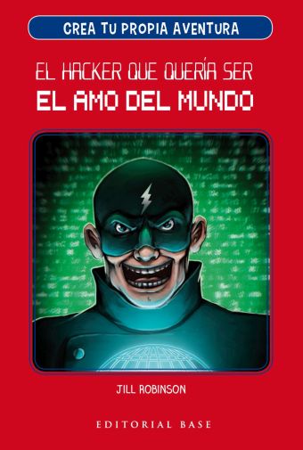 CREA TU PROPIA AVENTURA 1. EL HACKER QUE QUERIA SE