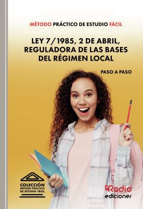 Método Práctico de Estudio Fácil. Ley 7/1985, de 2 de abril, Reguladora de las B