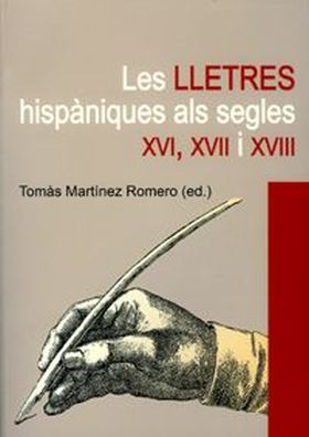 LES LLETRES HISPÀNIQUES ALS SEGLES XVI, XVII I XVIII