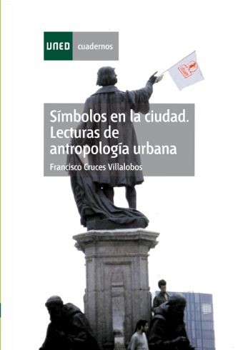 SÍMBOLOS EN LA CIUDAD. LECTURAS DE ANTROPOLOGÍA URBANA