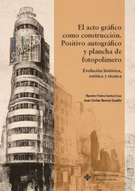 El acto gráfico como construcción. Positivo autográfico y plancha de fotopolímer
