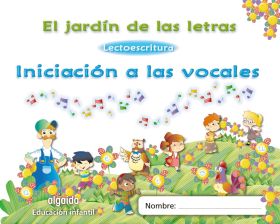 INICIACIÓN A LAS VOCALES. EL JARDÍN DE LAS LETRAS. LIBRO DIGITAL ALUMNO. ALGAIDA