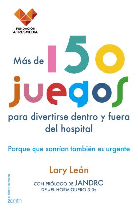 Más de 150 juegos para divertirse dentro y fuera del hospital