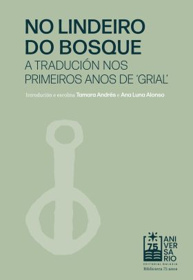 NO LINDEIRO DO BOSQUE. A TRADUCION NOS ULTIMOS ANOS DE GRIAL