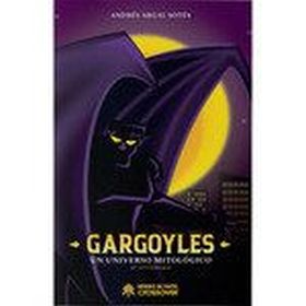 GARGOYLES UN UNIVERSO MITOLÓGICO