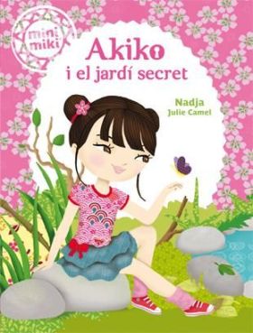 MINIMIKI 4. AKIKO I EL JARDI SECRET