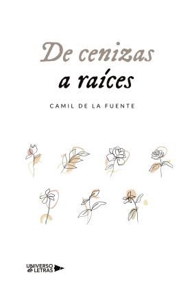 DE CENIZAS A RAÍCES