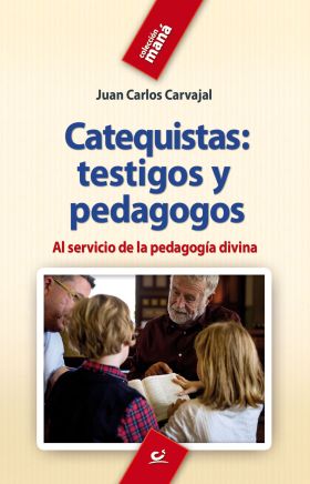 Catequistas: testigos y pedagogos 