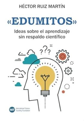 EDUMITOS. IDEAS SOBRE EL APRENDIZAJE SIN RESPALDO