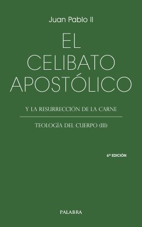 EL CELIBATO APOSTOLICO. TEOLOGÍA DEL CUERVO III