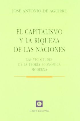 CAPITALISMO Y LA RIQUEZA DE NACIONES. VICISITUDES 