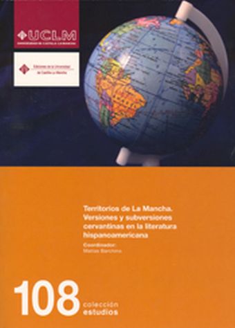 Territorios de la mancha. Versiones y subversiones cervantinas en la literatura 