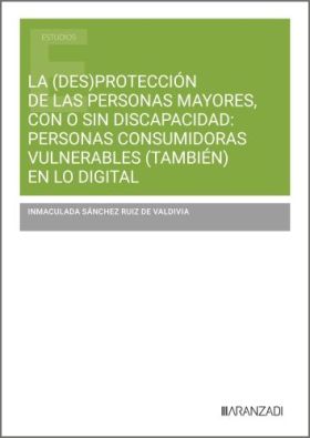 La (des)protección de las personas mayores, con o sin discapacidad: personas con