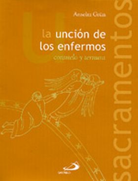 LA UNCIÓN DE LOS ENFERMOS. CONSUELO Y TERNURA