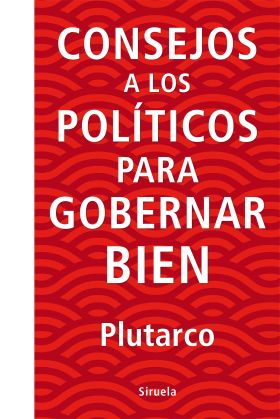CONSEJOS A LOS POLITICOSPARA GOBERNAR BIEN