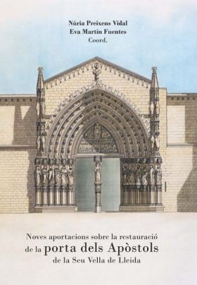 NOVES APORTACIONS SOBRE LA RESTAURACIO DE LA PORTA DELS APOSTOLS DE LA SEU VELLA