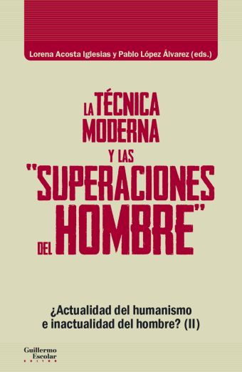 LA TÉCNICA MODERNA Y LAS "SUPERACIONES DEL HOMBRE"