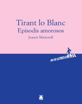 TIRANT LO BLANC. EPISODIS AMOROSOS DIG. (PAS DE LLETRES)