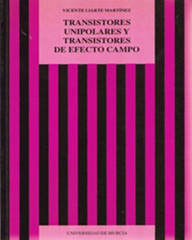 Transistores Unipolares y Transistores de Efecto Campo