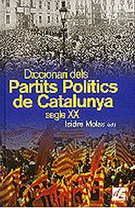 Diccionari dels partits polítics de Catalunya, segle XX