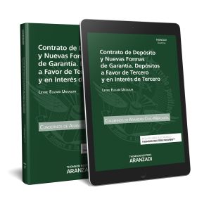 Contrato de depósito y nuevas formas de garantía. Depósitos a favor de tercero y