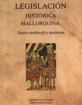 Legislación histórica mallorquina: época medieval y moderna