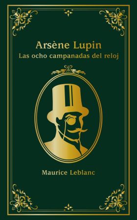 ARSENE LUPIN. LAS OCHO CAMPANADAS DEL RELOJ