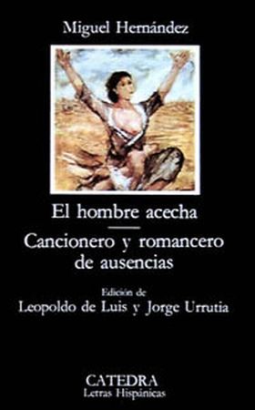 El hombre acecha Cancionero y romancero de ausencias