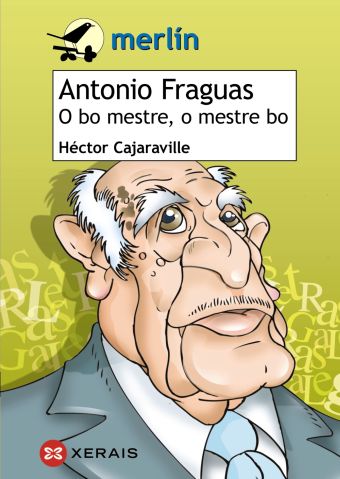 ANTONIO FRAGUAS. O BO MESTRE, O MESTRE BO