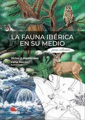 FAUNA IBERICA EN SU MEDIO PARA COLOREAR, LA