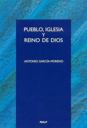 PUEBLO, IGLESIA Y REINO DE DIOS