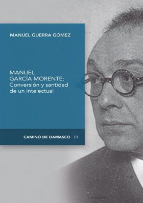 Conversión y santidad de un intelectual español Manuel García Morente