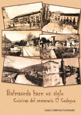 BALMASEDA HACE UN SIGLO. CRONICAS DEL SEMANARIO EL