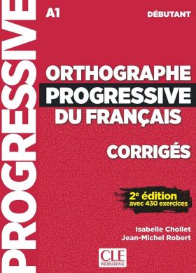 CORRIGES ORTHOGRAPHE PROGRESSIVE DEBUTANT