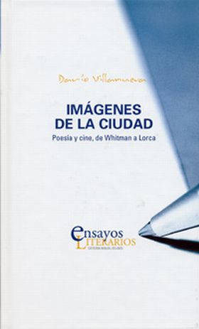 IMÁGENES DE LA CIUDAD. POESÍA Y CINE, DE WHITMAN A LORCA