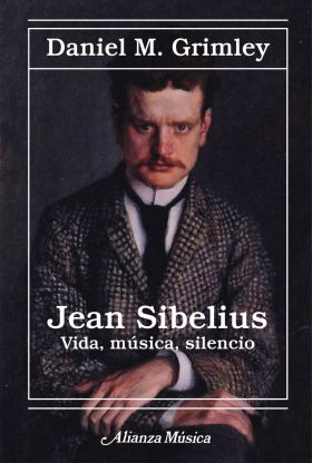 JEAN SIBELIUS. VIDA, MUSICA, SILENCIO