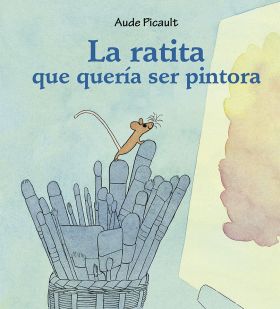 RATITA QUE QUERIA SER PINTORA, LA